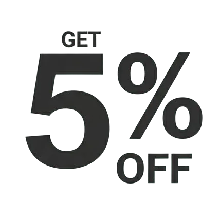 Get 5% Off - Discount