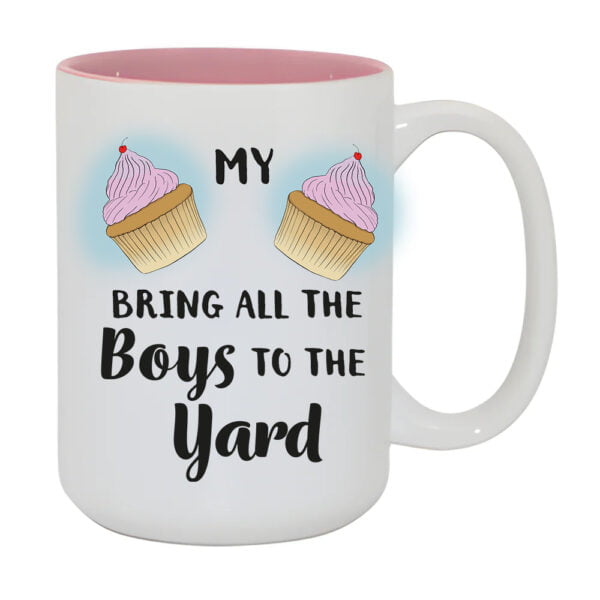 Bring All The Boys To The Yard Mug